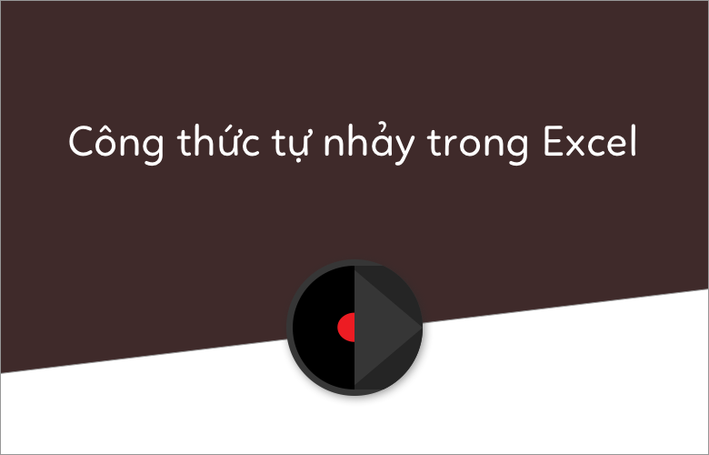 Công thức Excel tự nhảy khi nhập dữ liệu vào dòng tiếp theo