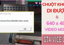Sửa lỗi Cannot find 640×480 video mode khi mở game GTA Vice City